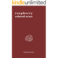 Raspberry Colored Scars (English Edition)